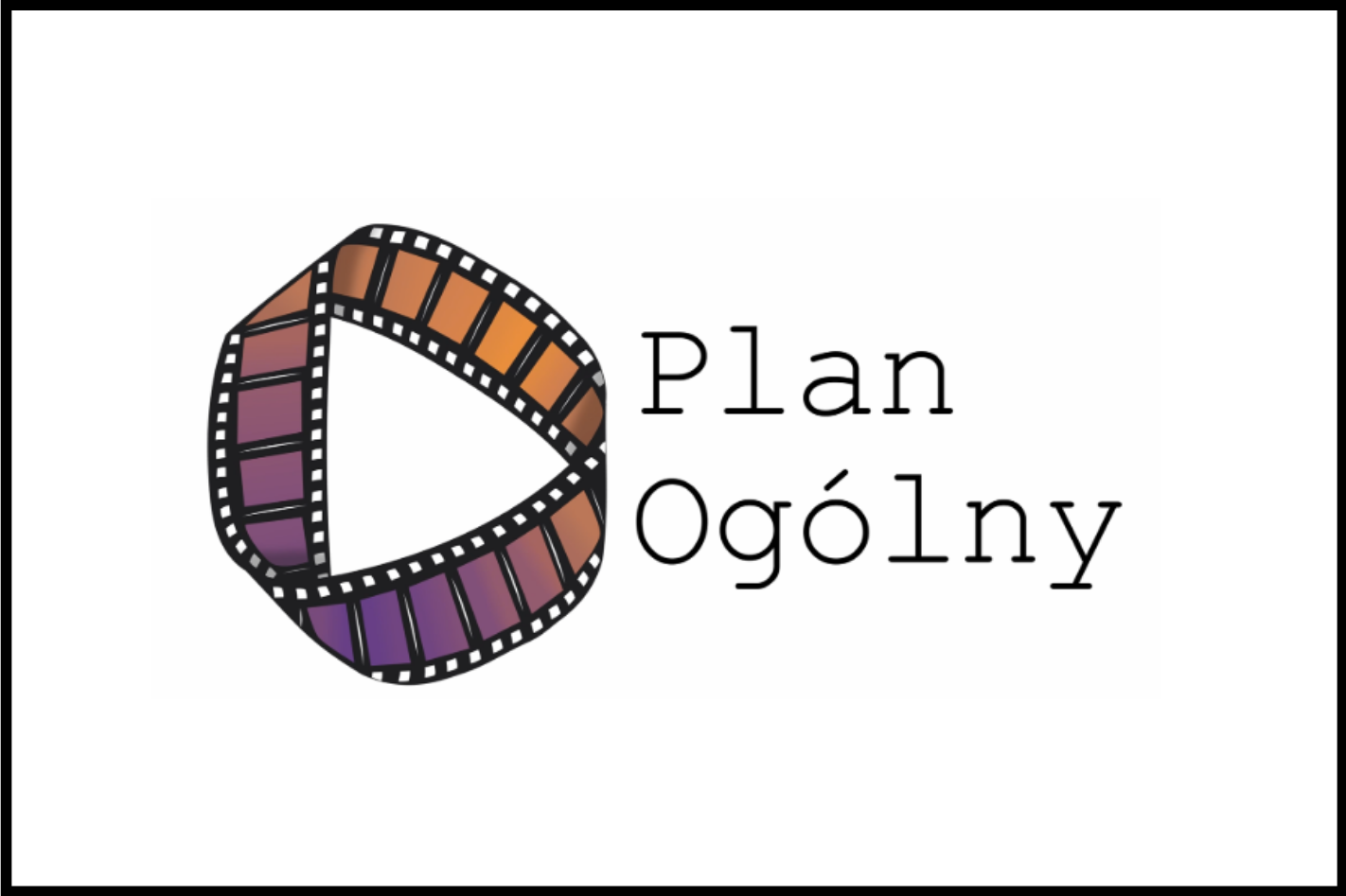 Fragment taśmy filmowej i napis: Plan Ogólny