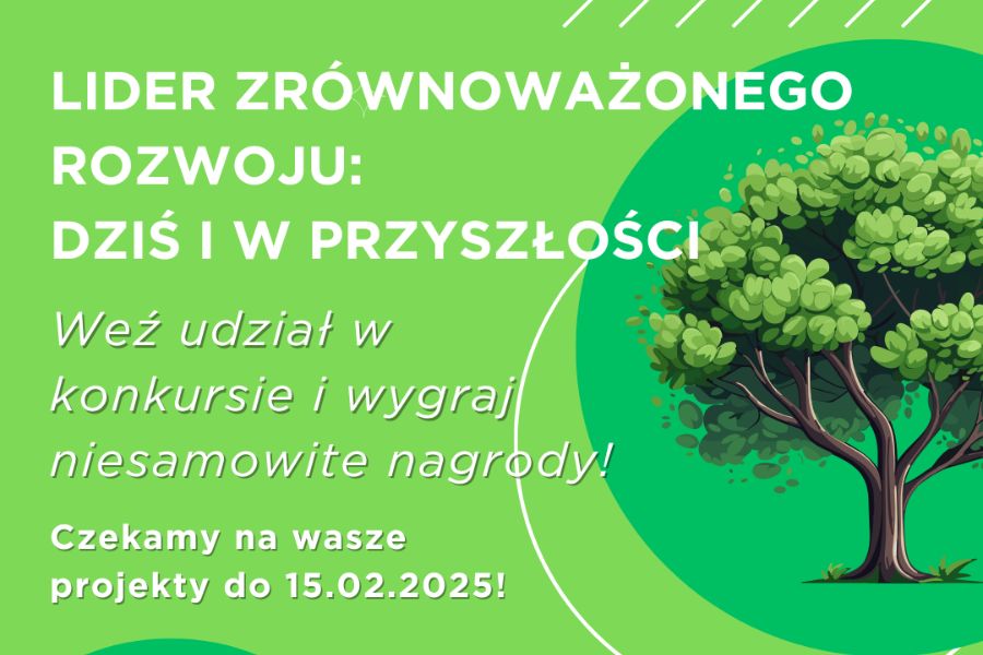  Konkurs „Lider Zrównoważonego Rozwoju: Dziś i w Przyszłości”