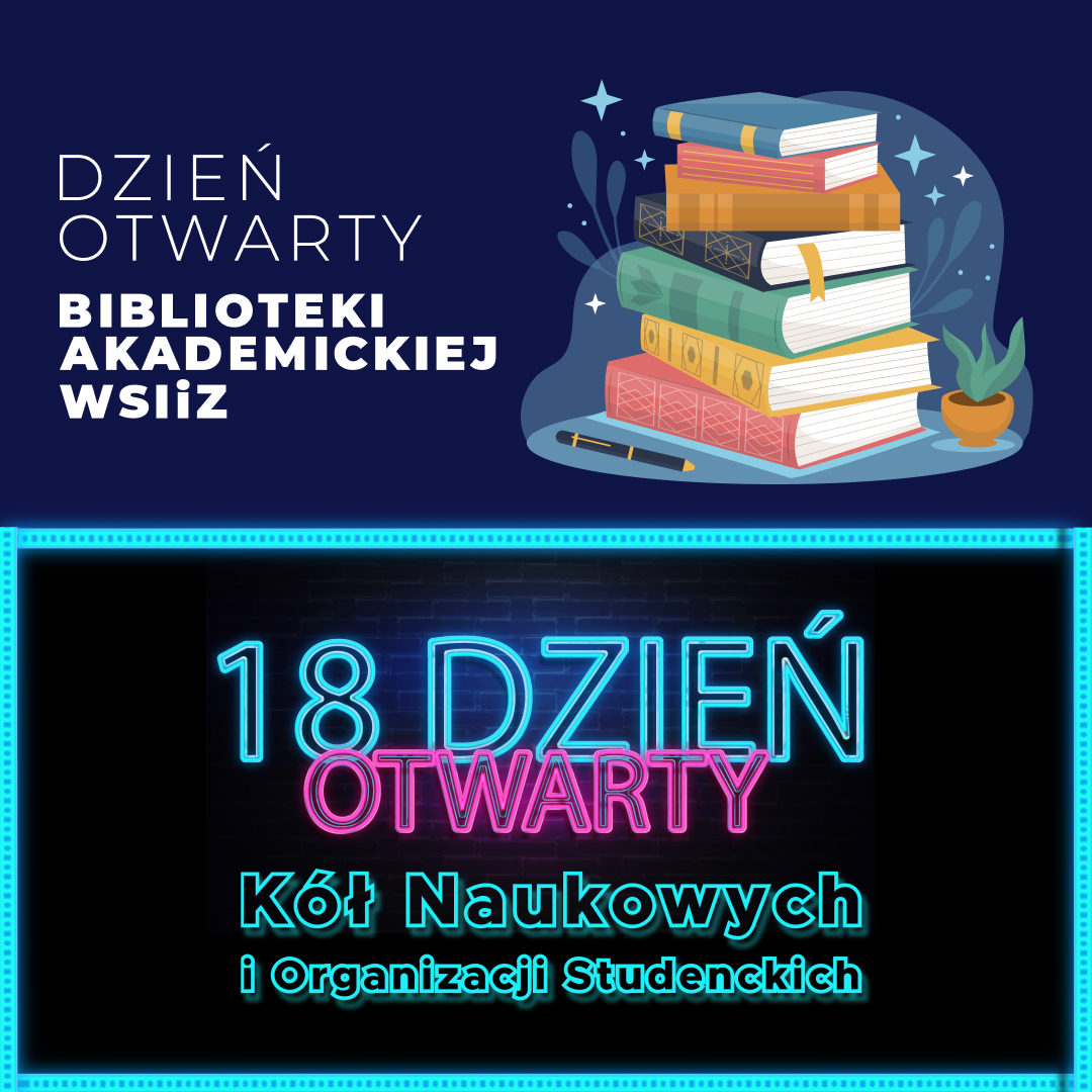 Dzień Otwarty Kół Naukowych i Organizacji Studenckich oraz Biblioteki Akademickiej WSIiZ