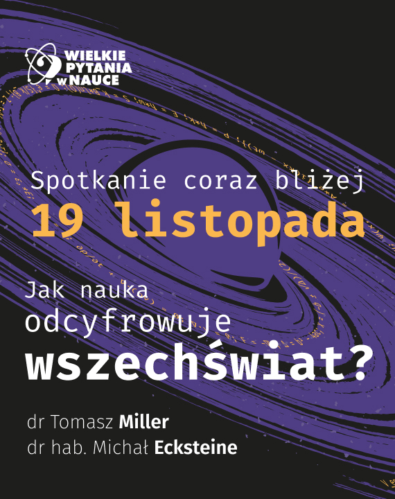 X edycja „Wielkich pytań w nauce” – zapraszamy na pierwszy wykład