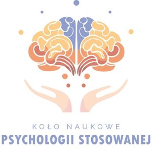 Koło Naukowe Psychologii Stosowanej Koło Naukowe Psychologii Stosowanej