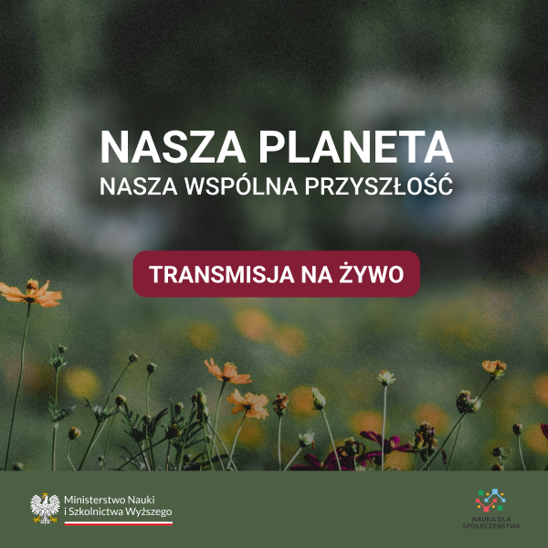 Transmisja online debaty &bdquo;Nasza planeta, nasza wsp&oacute;lna przyszłość&rdquo;